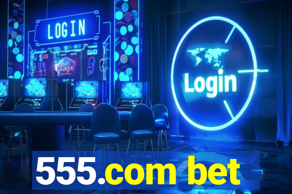 555.com bet